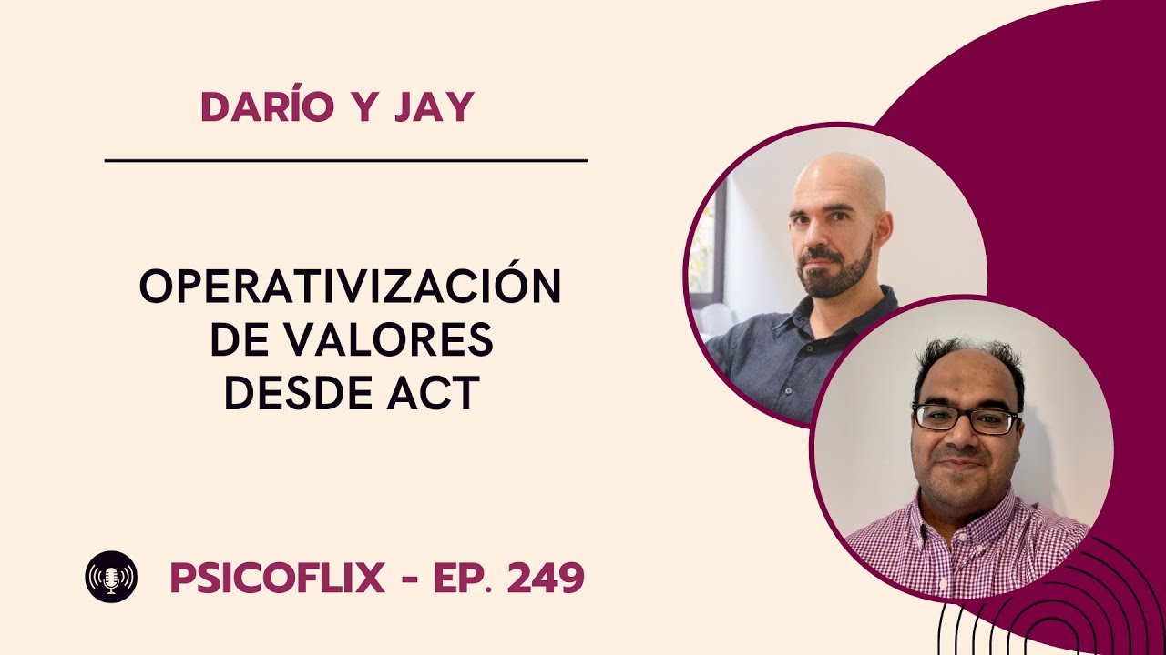 Operativizar valores desde ACT con Darío y Jay - Episodio 249