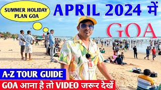 Goa Trip in April 2024 | Weather, Watersports, Hotel & Nightlife | A-Z Goa Tour Guide | Goa Vlog