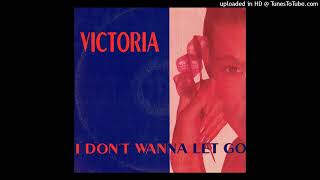 Victoria - I Don't Wanna Let You Go (Extended Mix)