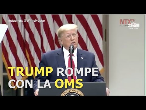 Trump rompe con la OMS, fustiga a China - YouTube