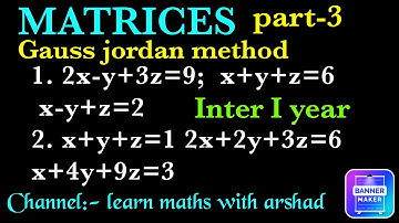 Matrices part 3 inter I year  11th class; Gauss jordan method; By Arshad; urdu hindi  imp  Q