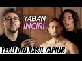 YERLİ DİZİ NASIL YAPILIR - YABAN İNCİRİ