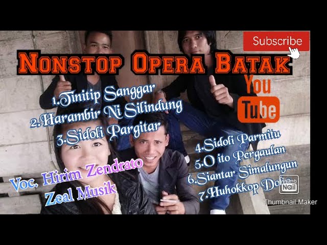 Opera Batak Zaman Dulu Nonstop Bersama Hirim Zendrato#Zeal Musik class=