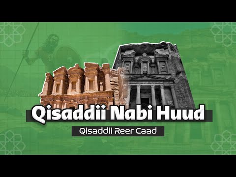 Qisaddii Nabi Huud Qisada Nabigii Loo Diray Dadkii Jooga Dheeraa Ee Reer Caad Xalqadda 5aad