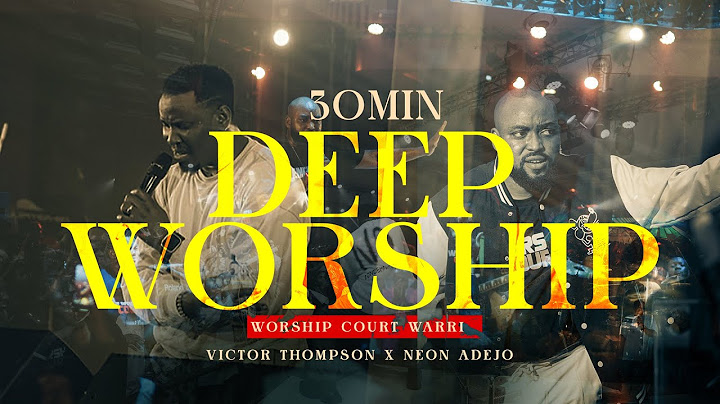 YAHWEH RAPHA | WORSHIP COURT WARRI | 35 MINUTES Spontaneous - Victor Thompson & Neon Adejo