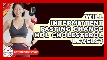 Will Intermittent Fasting Change HDL Cholesterol Levels? - Cholesterol Support Network
