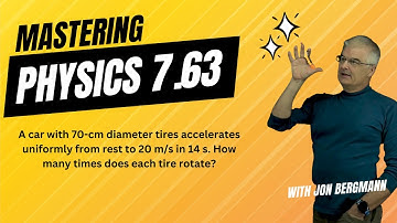 Mastering Physics 7.63 Explained!   A car with 70-cm diameter tires accelerates uniformly