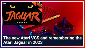 The new Atari VCS and remembering the Atari Jaguar in 2023