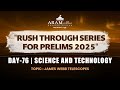 ARAM'S"RUSH THROUGH FOR PRELIMS 2025" DAY 76 SUB: SCIENCE AND TECHNOLOGY TOPIC:JAMES WEBB TELESCOPES