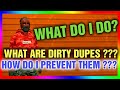 What Are Dirty Dupes? What Do I Do If I Make Dirty Dupes? How To Avoid Dirty Dupes!