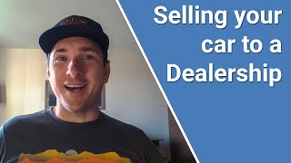 3 Tips For Selling Your Car To A Dealership