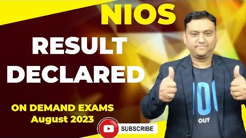 NIOS ON DEMAND EXAMS RESULT DECLARED AUGUST