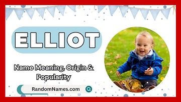 Elliot - Baby Boy Name Meaning, Origin & Popularity - RandomNames.com