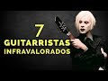 TOP 7 Guitarristas más INFRAVALORADOS - ¿Los conoces?