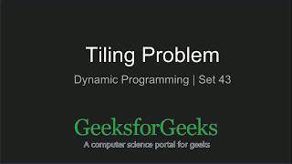 Tiling Problem (Explanation) | GeeksforGeeks