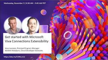 Ignite 2021 - Get started with Microsoft Viva Connections Extensibility