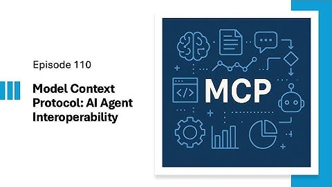 Episode 110 : Model Context Protocol - for AI Agent Interoperability