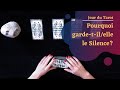 POURQUOI GARDE-T-IL/ELLE LE SILENCE? - Tirage de Tarot à choix multiple