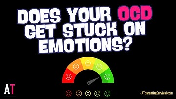 Does Your OCD Get Stuck on Emotions?