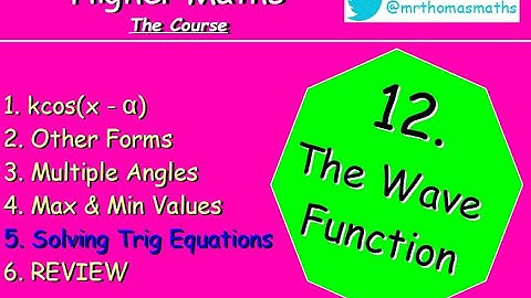 12.5 The Wave Function 5. Solving Trig Equations - Higher Maths Lessons - @MrThomasMaths SQA