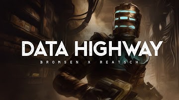 Data Highway (Extended Mix) - Bromsen x Reatsch (LYRICS)