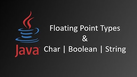 Floating Point Types || Primitive Data Types || Char || Boolean || String || Java Tutorials