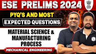 Material Science & Manufacturing Process | ESE Prelims 2024 | PYQ's And Most Expected Questions