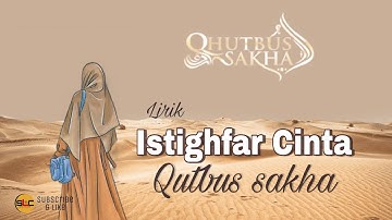 Istighfar Cinta - Qutbus Sakha || Lirik Lagu || Lagu viral di Tiktok