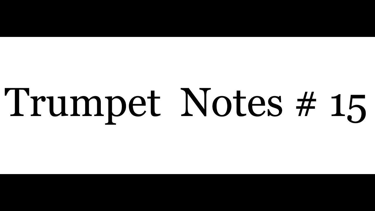 Trumpet Notes 15 (B, C, D) YouTube