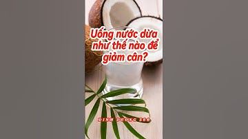 Uống nước dừa như thế nào để giảm cân? #shorts