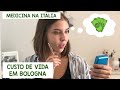 CUSTO DE VIDA EM BOLOGNA | MEDICINA EM INGLÊS NA ITALIA | Camila Massera