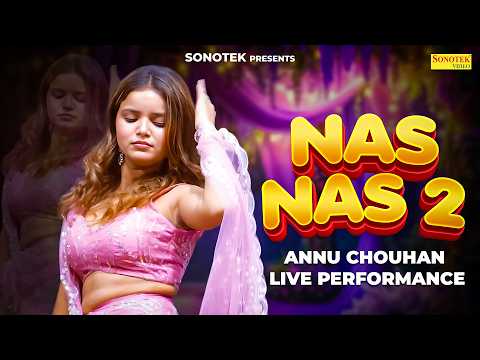 Nas Nas 2 | Annu Chauhan Live Performance | Kabir Singhora, Sarita Yadav | New Haryanvi Song 2026