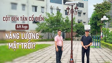 Cột đèn sân vườn tân cổ điển kết hợp điện năng lượng mặt trời?