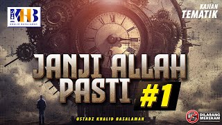 Kajian Tematik: Janji Allah Pasti #1 - Khalid Basalamah