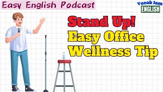 🎧 Easy English Podcast | Stand Up! Easy Office Wellness Tip | VocabJamEnglish