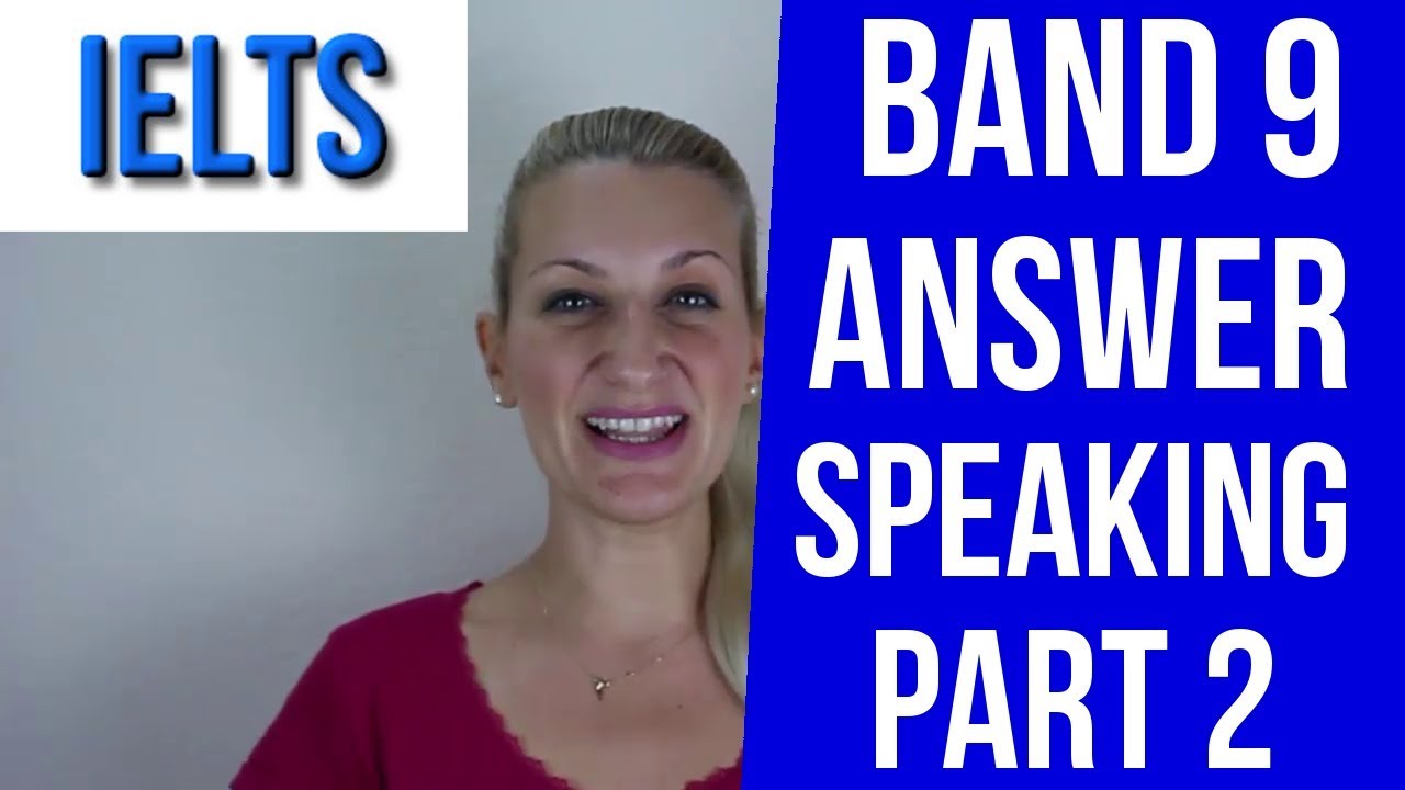 How To Score Band 9 In IELTS Speaking Part 2