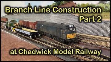 BRANCH LINE CONSTRUCTION Part 2 at Chadwick Model Railway | 197.