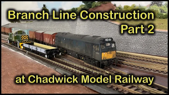 BRANCH LINE CONSTRUCTION Part 2 at Chadwick Model Railway | 197.