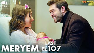 Meryem - Last Episode 107 Turkish Drama Furkan Andıç Ayça Ayşin Urdu Dubbing Ro1Y