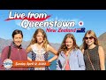 Join Our Saturday Live From Queenstown New Zealand!