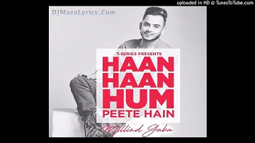 Haan Haan Hum Peete Hain