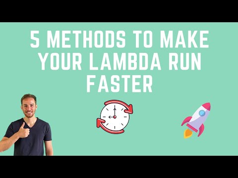 5 Methods to Make Your Lambda Function Run Faster