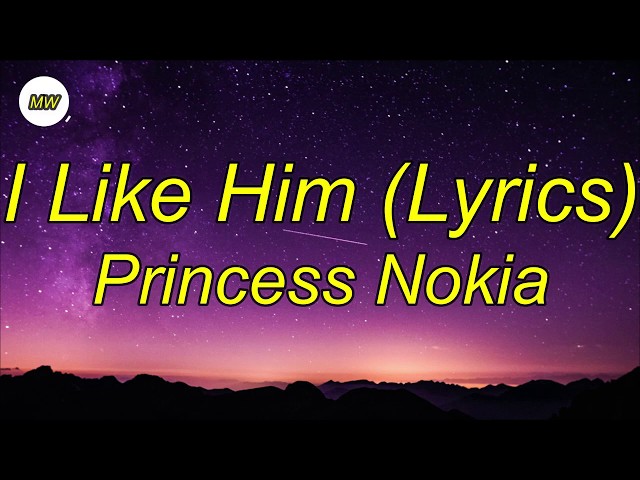 Princess Nokia - I Like Him (Lyrics) | i like him like him too he my man he my boo class=