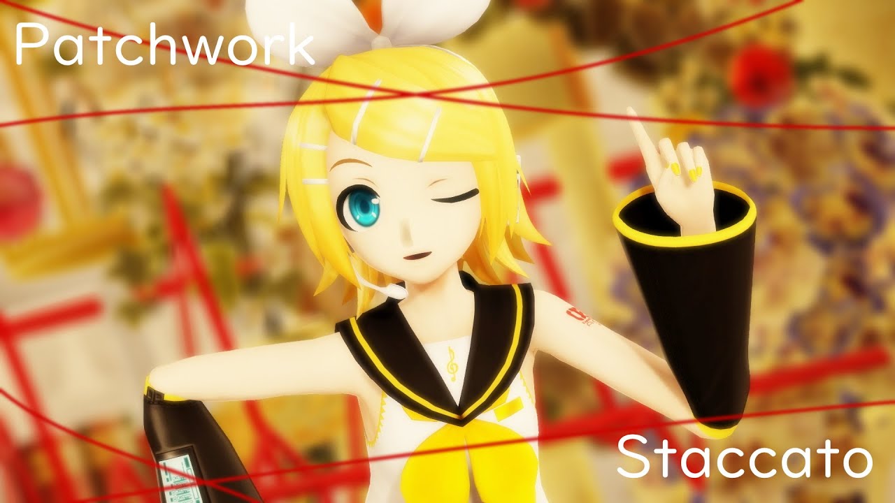 【MMD】 Patchwork Staccato 『Kagamine Rin 「鏡音リン」 Cover』