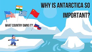 Why is Antarctica so important?