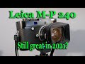 Leica M-P 240 Still Great in 2021?