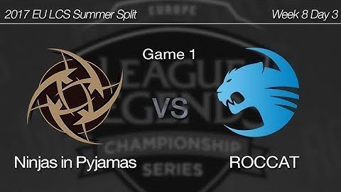 [ NiP vs ROCCAT ] Game 1 - 2017 EU LCS Summer Week 8 Day 3 170730