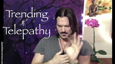 Trending Telepathy ∞The 9D Arcturian Council, Channeled by Daniel Scranton