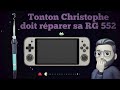 Tonton christophe doit rparer sa rg 552