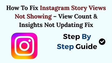 How To Fix Instagram Story Views Not Showing (2025) – View Count & Insights Not Updating Fix